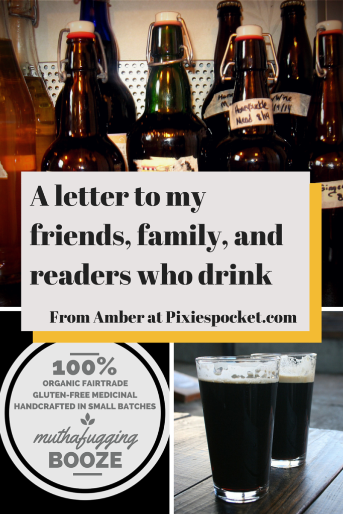 Conscious drinking - a letter to my friends, families, and readers who drink - from pixiespocket.com