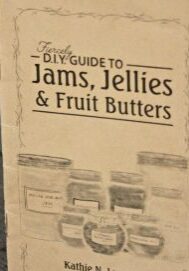 The Fiercely D.I.Y. Guide to Jams, Jellies, & Fruit Butters